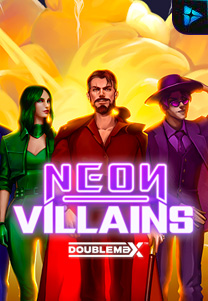 Neon Villains Doublemax